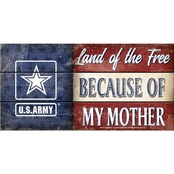 Highland US Army Land of the Free Because of My Mother Sign, 12 x 6 in.