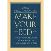 Make Your Bed: Little Things That Can Change Your Life...And Maybe The World
