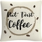 Trademark Fine Art But First Coffee Decorative Throw Pillow - Image 1 of 3