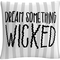 Trademark Fine Art Dream Something Wicked Typographic Halloween Decorative Pillow - Image 1 of 3